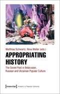Appropriating History | Matthias Schwartz ; Nina Weller | 
