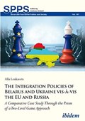 The Integration Policies of Belarus and Ukraine vis-a-vis the EU and Russia | auteur onbekend | 