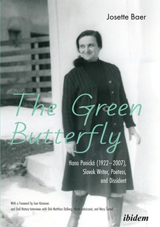 The Green Butterfly: Hana Ponická (1922¿2007), Slovak Writer, Poetess, and Dissident