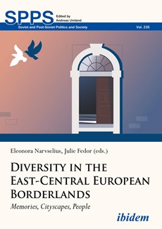 Diversity in the East-Central European Borderlan - Memories, Cityscapes, People