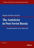 The Antichrist in Post-Soviet Russia - Transformations of an Ideomyth | Magda Dolinska-rydzek | 