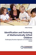 Identification and Fostering of Mathematically Gifted Children | Viktor Freiman | 