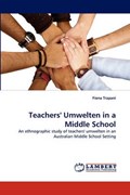 Teachers' Umwelten in a Middle School | Fiona Trapani | 