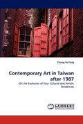 Contemporary Art in Taiwan after 1987 | Chung-Yu Fang | 