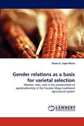 Gender relations as a basis for varietal selection | Diana G. Lope-Alzina | 
