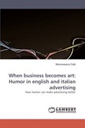 When business becomes art: Humor in english and italian advertising | Mariarosaria Calò | 