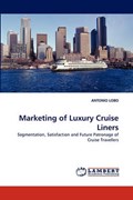 Marketing of Luxury Cruise Liners | Antonio Lobo | 