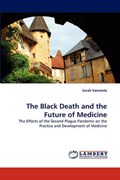 The Black Death and the Future of Medicine | Sarah Vanneste | 