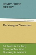 The Voyage of Verrazzano | Henry Cruse Murphy | 