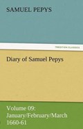 Diary of Samuel Pepys - Volume 09: January/February/March 1660-61 | Samuel Pepys | 