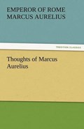 Thoughts of Marcus Aurelius | Emperor Of Rome Marcus Aurelius | 