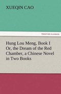 Hung Lou Meng, Book I Or, the Dream of the Red Chamber, a Chinese Novel in Two Books | Xueqin Cao | 