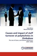 Causes and impact of staff turnover at polytechnics in Zimbabwe | Cairo Mhere | 