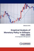 Empirical Analysis of Monetary Policy in Ethiopia: 1965-2005 | Abdulaziz Shifa | 