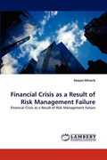 Financial Crisis as a Result of Risk Management Failure | Stepan Minarik | 