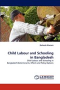 Child Labour and Schooling in Bangladesh | Rasheda Khanam | 