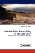 Post-Abolition Slaveholding in the Gold Coast | Kwabena Adu-Boahen | 