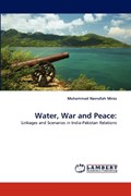 Water, War and Peace: | Muhammad Nasrullah Mirza | 
