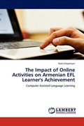 The Impact of Online Activities on Armenian EFL Learner's Achievement | Naira Stepanyan | 