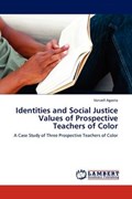 Identities and Social Justice Values of Prospective Teachers of Color | Vonzell Agosto | 