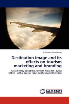 Destination image and its effects on tourism marketing and branding