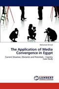 The Application of Media Convergence in Egypt | Mohamed Ahmed | 