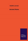 Ancient Rome | Rodolfo Lanciani | 