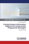Context-Aware Information Delivery for Construction Programme Managers | Mohamad Syazli Fathi | 