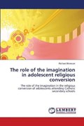 The role of the imagination in adolescent religious conversion | Richard Branson | 