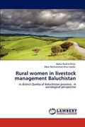 Rural women in livestock management Baluchistan | Abdul Rashid Khilji | 