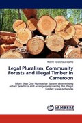 Legal Pluralism, Community Forests and Illegal Timber in Cameroon | Rosine Tchatchoua Djomo | 