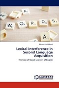 Lexical Interference in Second Language Acquisition | Bibiana PavliSáková | 