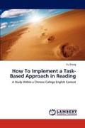 How To Implement a Task-Based Approach in Reading | Yu Zhang | 