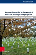 Postmortal succession on the example of Polish law in a comparative perspective | Wojciech Banczyk | 