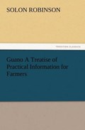 Guano A Treatise of Practical Information for Farmers | Solon Robinson | 