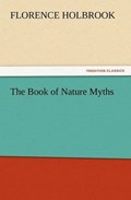 The Book of Nature Myths | Florence Holbrook | 