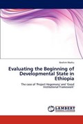 Evaluating the Beginning of Developmental State in Ethiopia | Ibrahim Worku | 
