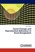 Social Change and Reproductive Behaviour in Rural Bangladesh | Lutfun Nahar | 