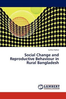 Social Change and Reproductive Behaviour in Rural Bangladesh