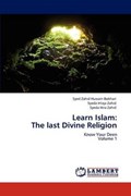 Learn Islam:  The last Divine Religion | Syed Zahid Hussain Bokhari | 