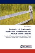 Portraits of Puritans in Nathaniel Hawthorne and Arthur Miller's Works | Marketa Hunova | 