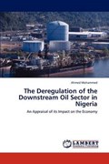 The Deregulation of the Downstream Oil Sector in Nigeria | Ahmed Mohammed | 