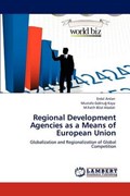 Regional Development Agencies as a Means of European Union | Erdal Arslan | 