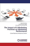 The impact of E-Marketing Practices on Marketing Performance | Hatem El-Gohary | 