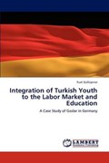 Integration of Turkish Youth to the Labor Market and Education | Fuat Güllüpinar | 