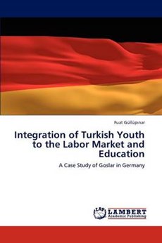 Integration of Turkish Youth to the Labor Market and Education