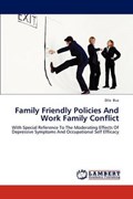 Family Friendly Policies and Work Family Conflict | Buz Dila | 
