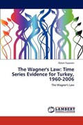 The Wagner's Law: Time Series Evidence for Turkey, 1960-2006 | Özlem Tasseven | 