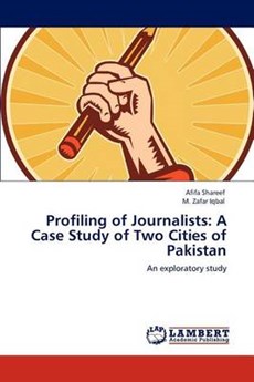 Profiling of Journalists: A Case Study of Two Cities of Pakistan