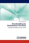 Peacebuilding by Zimbabwean Churches | Dumisani Ngwenya | 